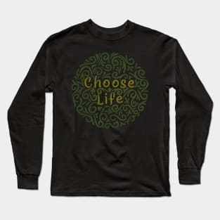 choose life (III) Long Sleeve T-Shirt